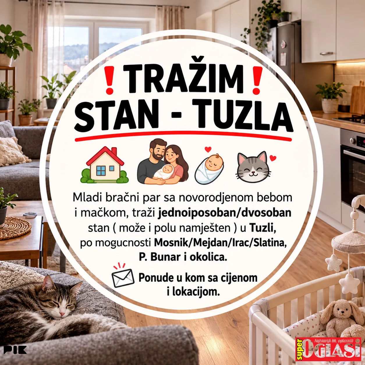 ❗️TRAŽIM STAN - TUZLA ❗️  🏠 Mladi bračni par sa novorodjenom bebom i mačkom, traži jednoiposoban/dvosoban stan ( može i polu namješten ) u Tuzli, po mogucnosti Mosnik/Mejdan/Irac/Slatina, P. Bunar i okolica.  📩 Ponude u kom sa cijenom i lokacijom.